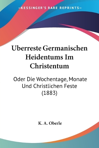Uberreste Germanischen Heidentums Im Christentum