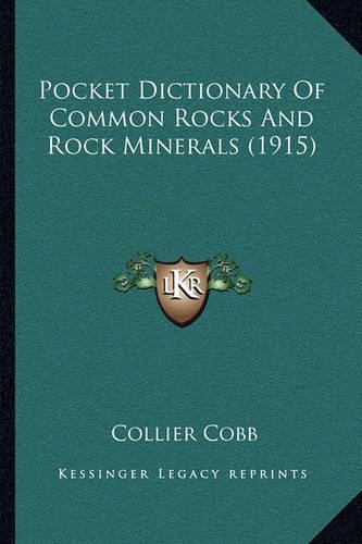Pocket Dictionary Of Common Rocks And Rock Minerals (1915): (English)