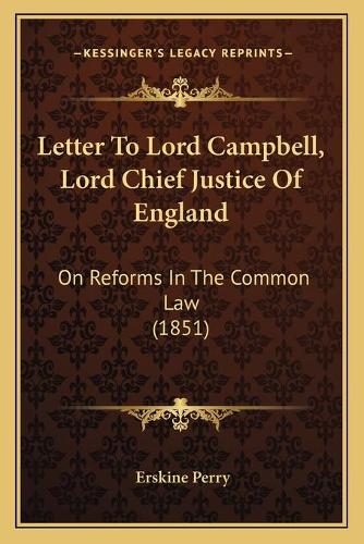 Letter To Lord Campbell, Lord Chief Justice Of England