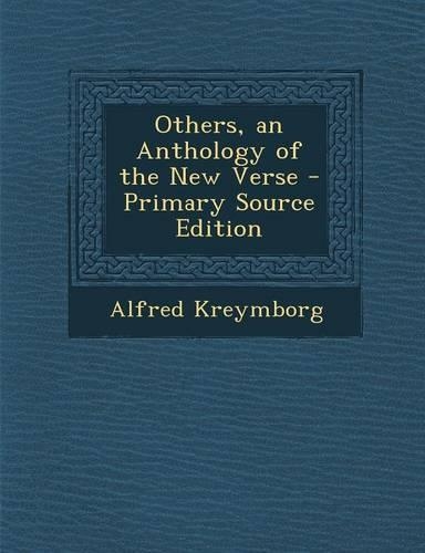 Others, an Anthology of the New Verse - Primary Source Edition: (English)