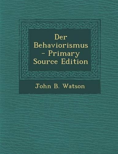 Der Behaviorismus - Primary Source Edition
