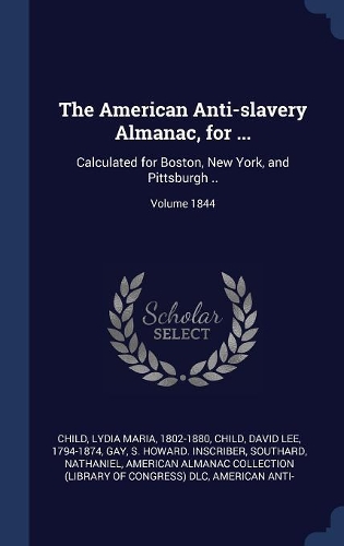 The American Anti-slavery Almanac, for ...