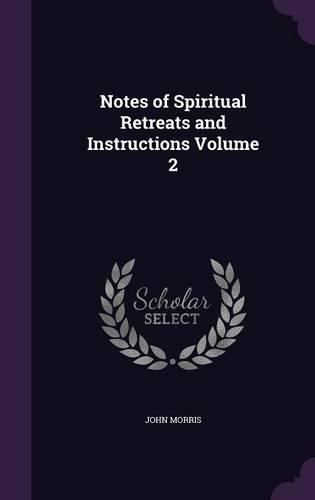 Notes of Spiritual Retreats and Instructions Volume 2