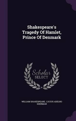 Shakespeare's Tragedy Of Hamlet, Prince Of Denmark