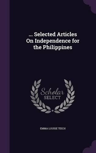 ... Selected Articles On Independence for the Philippines