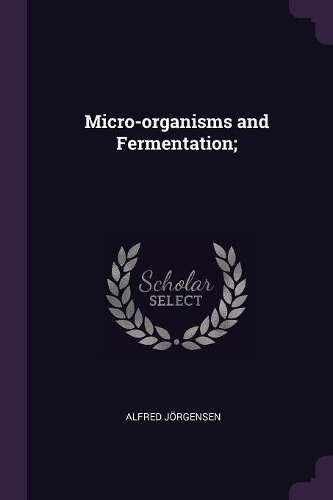 Micro-organisms and Fermentation;