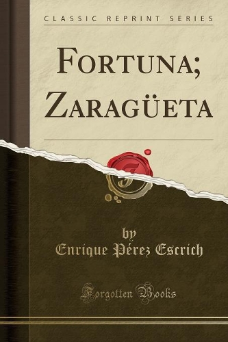Fortuna; Zaragüeta (Classic Reprint)
