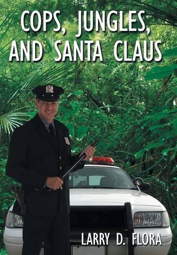 Cops, Jungles, and Santa Claus