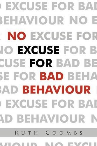 No Excuse For Bad Behaviour: (English)