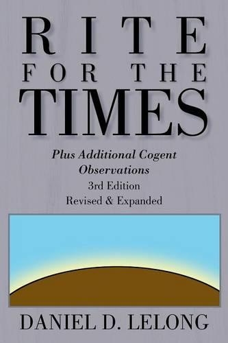 Rite for the Times: Plus Additional Cogent Observations(English)