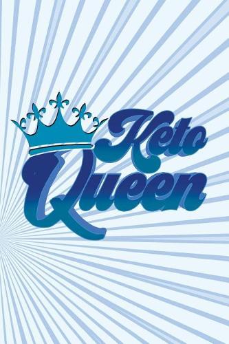 Keto Queen: Funny Ketogenic Journal For Men: Blank Lined Notebook For Ketone Diet
