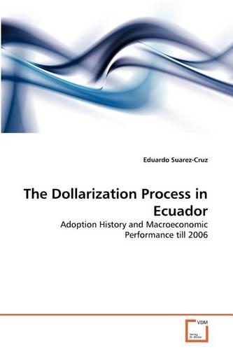 The Dollarization Process in Ecuador: (English)