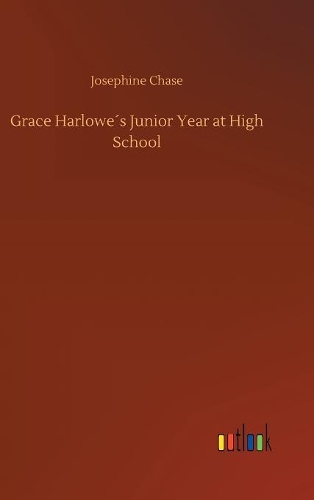 Grace Harlowe´s Junior Year at High School