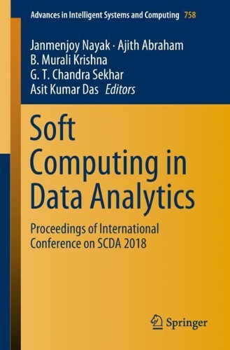Soft Computing in Data Analytics: Proceedings of International Conference on SCDA 2018(758 Advances in Intelligent Systems and Computing)