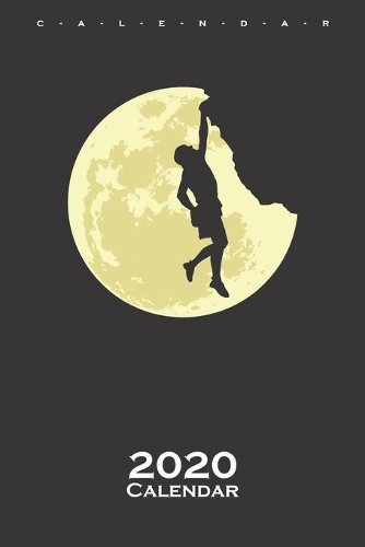 Climbing in the moonlight Calendar 2020: Annual Calendar for Climbing fans and fitness enthusiasts