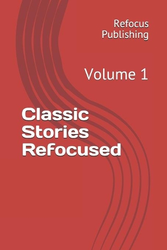 Classic Stories Refocused