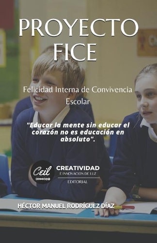 Proyecto Fice: Felicidad Interna de Convivencia Escolar