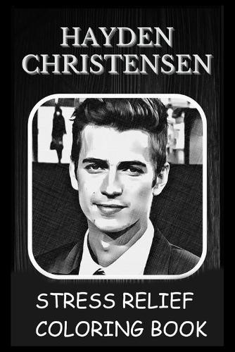 Stress Relief Coloring Book: Colouring Hayden Christensen