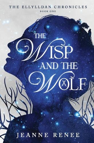 The Wisp and the Wolf: (ONE The Ellylldan Chronicles)