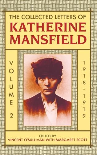 The Collected Letters of Katherine Mansfield: Volume II: 1918-September 1919: Volume Two: 1918-September 1919(The Collected Letters of Katherine Mansfield)