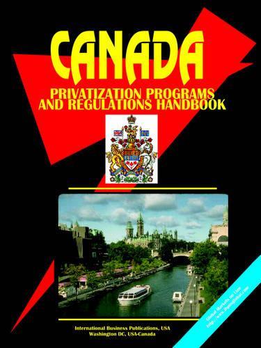 Canada Privatization Programs and Regulations Handbook