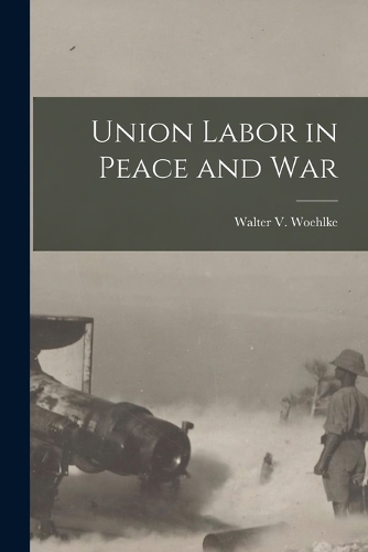 Union Labor in Peace and War