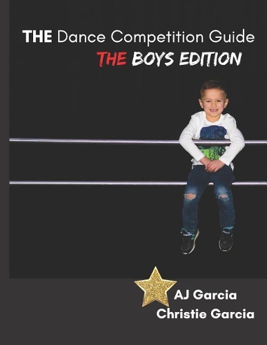 THE Dance Competition Guide: THE Boys Edition(2 Sparkle Your Star)