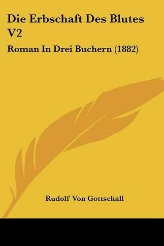 Die Erbschaft Des Blutes V2: Roman In Drei Buchern (1882)(German)