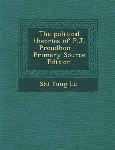 The Political Theories of P.J. Proudhon