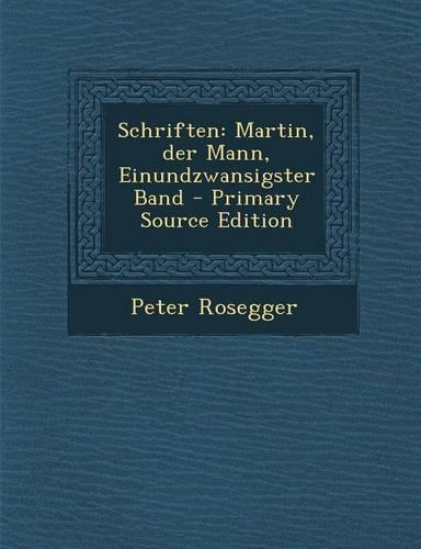 Schriften: Martin, Der Mann, Einundzwansigster Band
