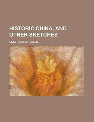 Historic China, and Other Sketches