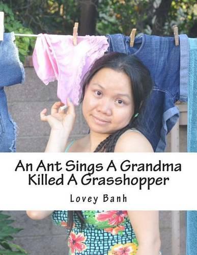 An Ant Sings a Grandma Killed a Grasshopper