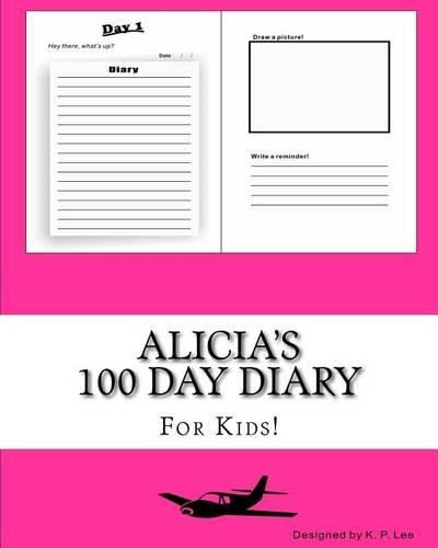 Alicia's 100 Day Diary: (100 Day Diary)