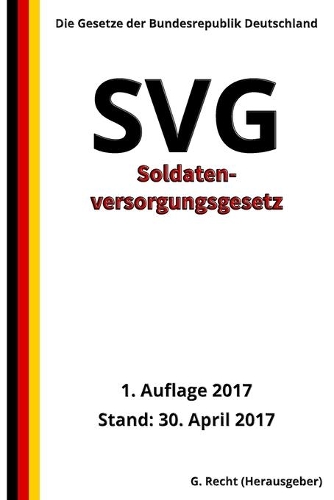 Soldatenversorgungsgesetz - SVG, 1. Auflage 2017