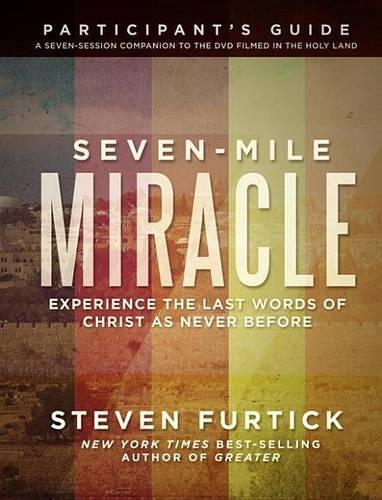 Seven-Mile Miracle Participant's Guide