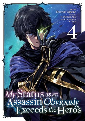 My Status as an Assassin Obviously Exceeds the Hero's (Manga) Vol. 4: (My Status as an Assassin Obviously Exceeds the Hero's (Manga))