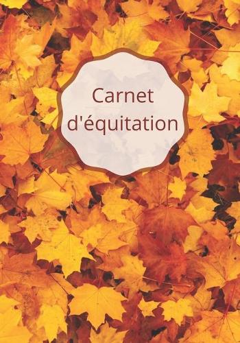 Carnet d'équitation: Suivez vos leçons d'équitation, vos progrès et vos objectifs