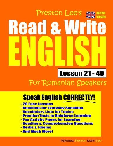 Preston Lee's Read & Write English Lesson 21 - 40 For Romanian Speakers (British Version): (Preston Lee's English for Romanian Speakers (British Version))