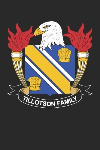 Tillotson: Tillotson Coat of Arms and Family Crest Notebook Journal (6 x 9 - 100 pages)