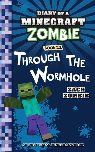 Diary of a Minecraft Zombie Book 22: Through the Wormhole(22 Diary of a Minecraft Zombie)