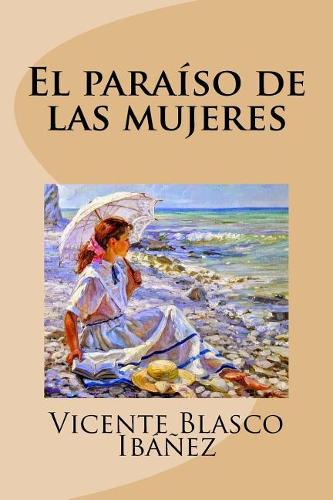 El paraiso de las mujeres (Spanish Edition)
