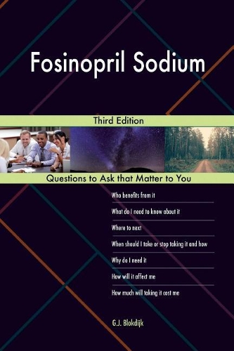Fosinopril Sodium; Third Edition