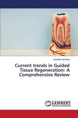 Current trends in Guided Tissue Regeneration