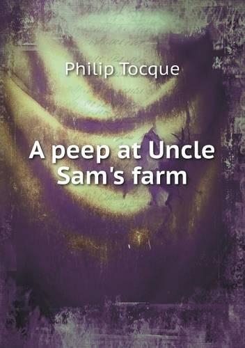 A peep at Uncle Sam's farm: (English)