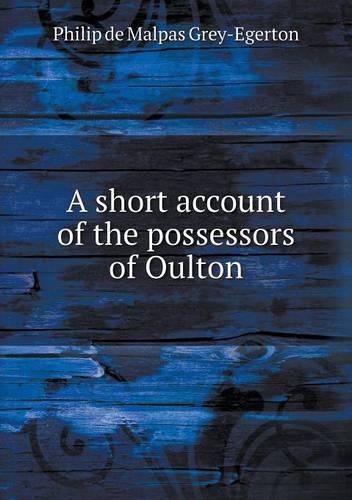 A short account of the possessors of Oulton: (English)