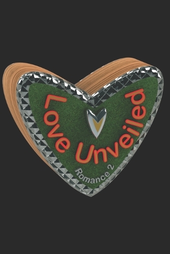 Love Unveiled-Romance 2: (Love Unveiled)