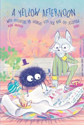 A Yellow Afternoon with Inventors Dr. Giorgio Von Tick and Fifi Jellyfish