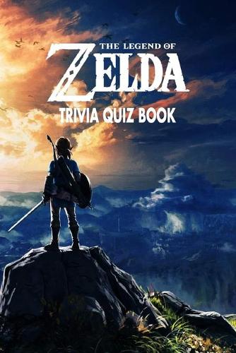 The Legend of Zelda: Trivia Quiz Book