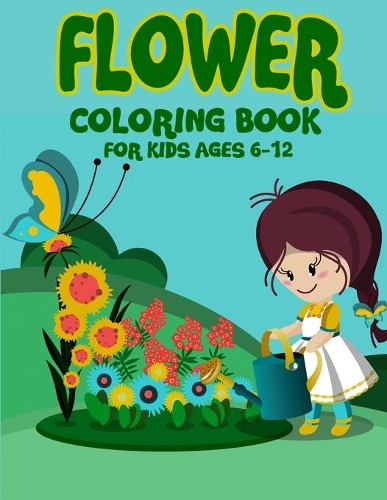 Flowers Coloring Book for Kids Ages 6-12