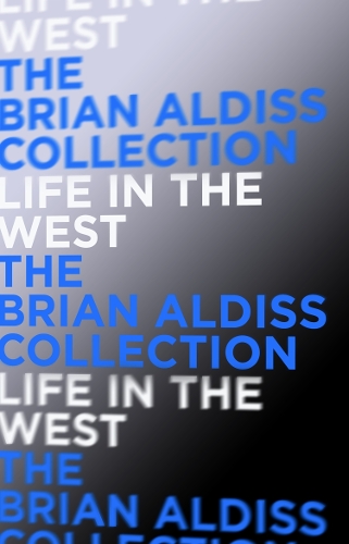 Life in the West: (Book 1 The Squire Quartet)